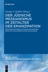 Book cover of Der jüdische Messianismus im Zeitalter der Emanzipation by George Y. Kohler