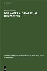 Book cover of Der Kaiser als Marschall des Papstes by Robert Holtzmann
