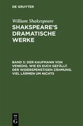 Book cover of Der Kaufmann von Venedig. Wie es euch gefällt. Der Widerspenstigen Zähmung. Viel Lärmen um Nichts by August Wilhelm Schlegel