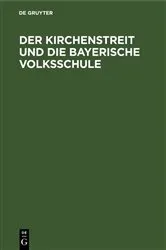 Book cover of Der Kirchenstreit und die bayerische Volksschule by Unknown