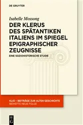 Book cover of Der Klerus des spätantiken Italiens im Spiegel epigraphischer Zeugnisse by Isabelle Mossong