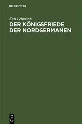 Book cover of Der Königsfriede der Nordgermanen by Karl Lehmann