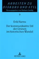 Book cover of Der kommunikative Stil der Gruenen im historischen Wandel by Barbara Sandig