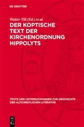 Book cover of Der koptische Text der Kirchenordnung Hippolyts by Walter Till