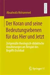Book cover of Der Koran und seine Bedeutungsebenen für das Hier und Jetzt by Abualwafa Mohammed
