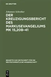 Book cover of Der Kreuzigungsbericht des Markusevangeliums Mk 15,20b–41 by Johannes Schreiber