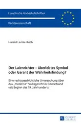Book cover of Der Laienrichter – ueberlebtes Symbol oder Garant der Wahrheitsfindung? by Harald Lemke-Küch