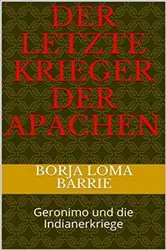 Book cover of Der letzte Krieger der Apachen by Borja Loma Barrie