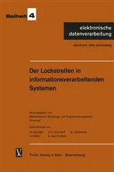 Book cover of Der Lochstreifen in informationsverarbeitenden Systemen by Wilhelm Eicken
