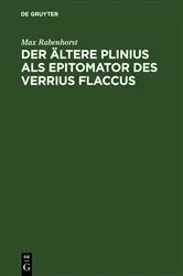Book cover of Der ältere Plinius als Epitomator des Verrius Flaccus by Max Rabenhorst