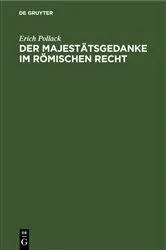 Book cover of Der Majestätsgedanke im römischen Recht by Erich Pollack