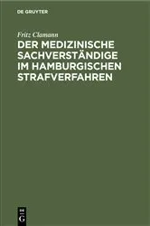 Book cover of Der medizinische Sachverständige im hamburgischen Strafverfahren by Fritz Clamann