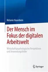 Book cover of Der Mensch im Fokus der digitalen Arbeitswelt by Melanie Hasenbein