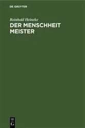 Book cover of Der Menschheit Meister by Reinhold Heineke
