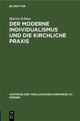 Book cover of Der moderne Individualismus und die kirchliche Praxis by Martin Schian