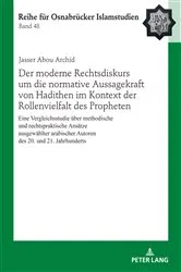 Book cover of Der moderne Rechtsdiskurs um die normative Aussagekraft von Hadithen im Kontext der Rollenvielfalt des Propheten by Bülent Uçar