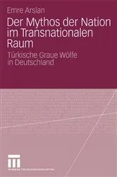 Book cover of Der Mythos der Nation im Transnationalen Raum by Emre Arslan