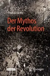 Book cover of Der Mythos der Revolution by Thomas Apolte
