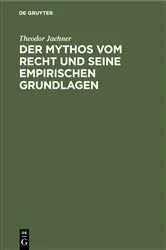 Book cover of Der Mythos vom Recht und seine empirischen Grundlagen by Theodor Jaehner