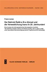 Book cover of Der Nativist Galal-e Al-e Ahmad und die Verwestlichung Irans im 20. Jahrhundert by Franz Lenze