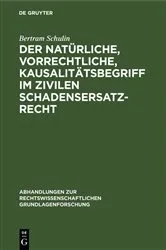 Book cover of Der natürliche, vorrechtliche, Kausalitätsbegriff im zivilen Schadensersatzrecht by Unknown