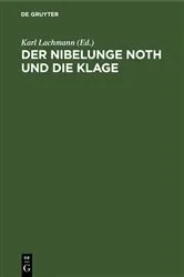 Book cover of Der Nibelunge Noth und die Klage (2nd ed.) by Karl Lachmann