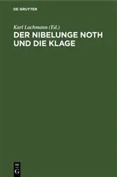 Book cover of Der Nibelunge Noth und die Klage by Karl Lachmann
