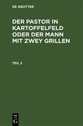 Book cover of Der Pastor in Kartoffelfeld oder der Mann mit zwey Grillen. Teil 2 by Unknown