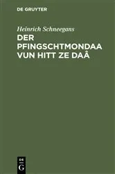 Book cover of Der Pfingschtmondaa vun hitt ze Daâ by Heinrich Schneegans