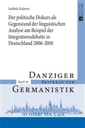 Book cover of Der politische Diskurs als Gegenstand der linguistischen Analyse am Beispiel der Integrationsdebatte in Deutschland 2006–2010 by Andrzej Katny