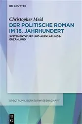 Book cover of Der politische Roman im 18. Jahrhundert by Christopher Meid