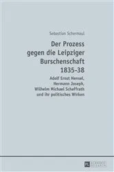 Book cover of Der Prozess gegen die Leipziger Burschenschaft 1835-38 by Sebastian Schermaul