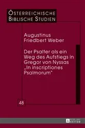 Book cover of Der Psalter als ein Weg des Aufstiegs in Gregor von Nyssas «In inscriptiones Psalmorum» by Georg Braulik
