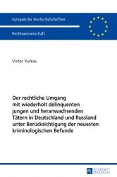 Book cover of Der rechtliche Umgang mit wiederholt delinquenten jungen und heranwachsenden Taetern in Deutschland und Russland unter Beruecksichtigung der neuesten kriminologischen Befunde by Unknown