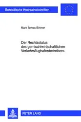 Book cover of Der Rechtsstatus des gemischtwirtschaftlichen Verkehrsflughafenbetreibers by Unknown