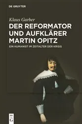 Book cover of Der Reformator und Aufklärer Martin Opitz (1597–1639) by Klaus Garber