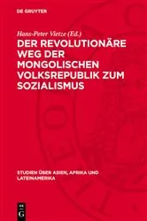 Book cover of Der revolutionäre Weg der mongolischen Volksrepublik zum Sozialismus by Hans-Peter Vietze