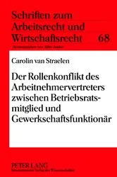 Book cover of Der Rollenkonflikt des Arbeitnehmervertreters zwischen Betriebsratsmitglied und Gewerkschaftsfunktionaer by Abbo Junker