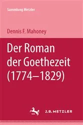 Book cover of Der Roman der Goethezeit (1774-1829) by Dennis F. Mahoney