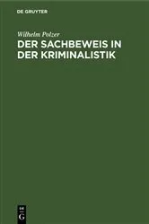Book cover of Der Sachbeweis in der Kriminalistik by Wilhelm Polzer