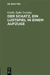 Book cover of Der Schatz, ein Lustspiel in einem Aufzuge by Gotth. Ephr. Lessing