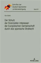 Book cover of Der Schutz der finanziellen Interessen der Europaeischen Gemeinschaft durch das spanische Strafrecht by Deutsch-Spanische