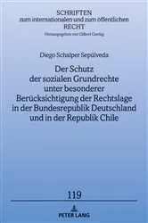 Book cover of Der Schutz der sozialen Grundrechte unter besonderer Beruecksichtigung der Rechtslage in der Bundesrepublik Deutschland und in der Republik Chile by Diego Schalper