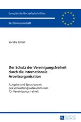 Book cover of Der Schutz der Vereinigungsfreiheit durch die Internationale Arbeitsorganisation by Unknown