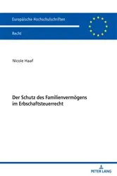 Book cover of Der Schutz des Familienvermoegens im Erbschaftsteuerrecht by Nicole Haaf