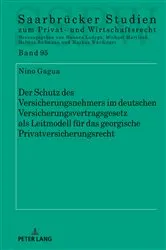 Book cover of Der Schutz des Versicherungsnehmers im deutschen Versicherungsvertragsgesetz als Leitmodell fuer das georgische Privatversicherungsrecht by Unknown