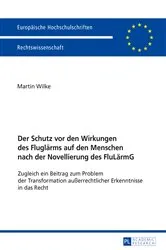 Book cover of Der Schutz vor den Wirkungen des Fluglaerms auf den Menschen nach der Novellierung des FluLaermG by Martin Wilke