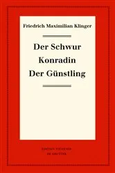 Book cover of Der Schwur. Konradin. Der Günstling by Friedrich Maximilian Klinger