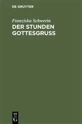 Book cover of Der Stunden Gottesgruß (2nd ed.) by Franziska Schwerin
