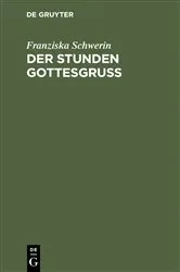 Book cover of Der Stunden Gottesgruß by Franziska Schwerin